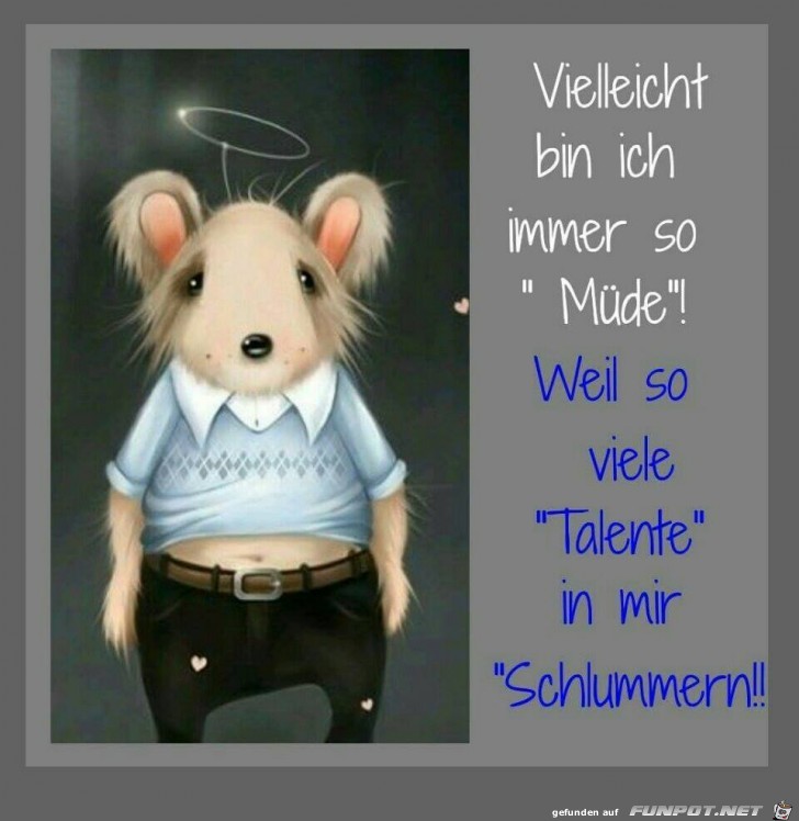 Bin immer so Muede