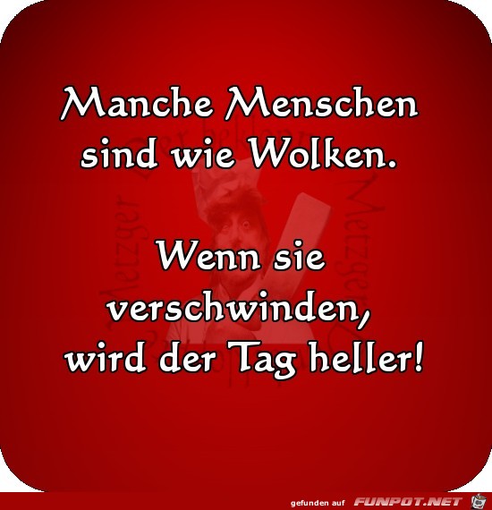Manche Menschen sind wie Wolken Manche Menschen sind wie Wolken