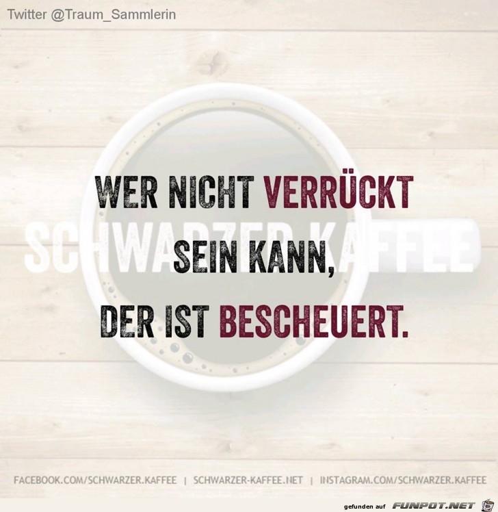 Wer nicht verrueckt sein kann... Wer nicht verrueckt sein kann...