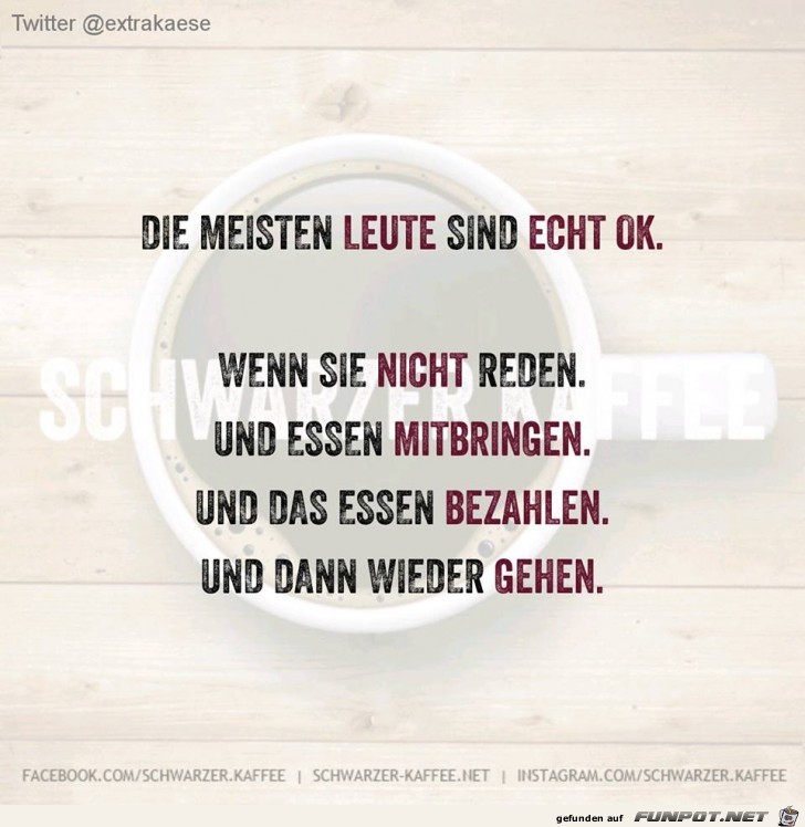 Die meisten Leute sind echt ok Die meisten Leute sind echt ok