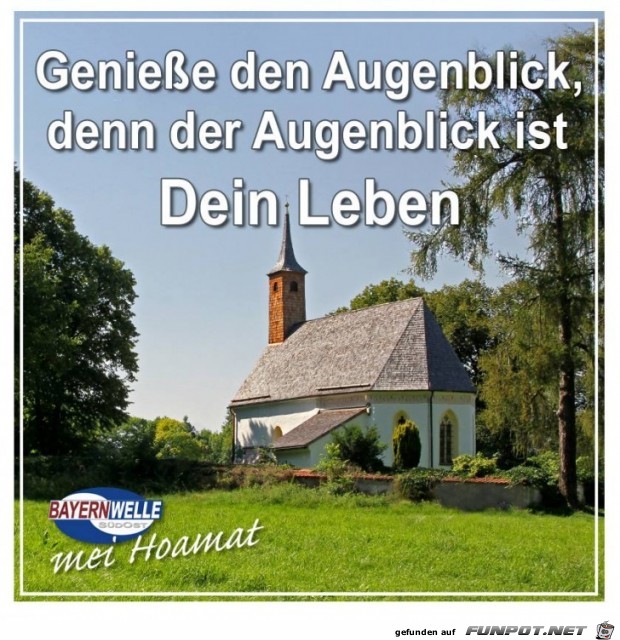 Geniesse den Augenblick