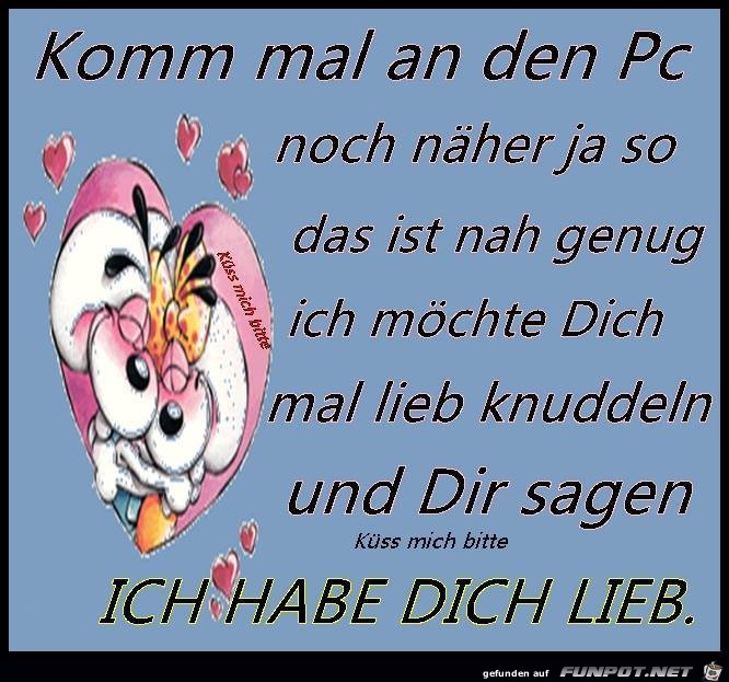 Komm mal an den Pc