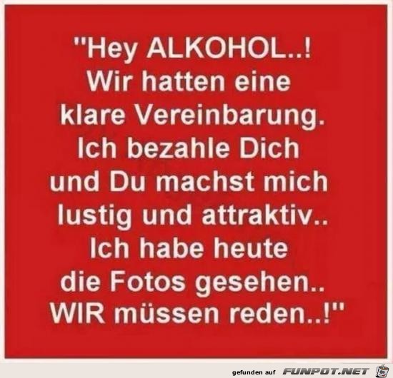 Hey Alkohol..... Hey Alkohol.....