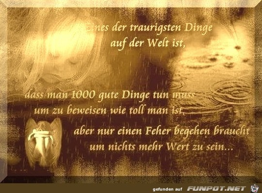eines der traurigsten Dinge auf der Welt ist...... eines der traurigsten Dinge auf der Welt ist......