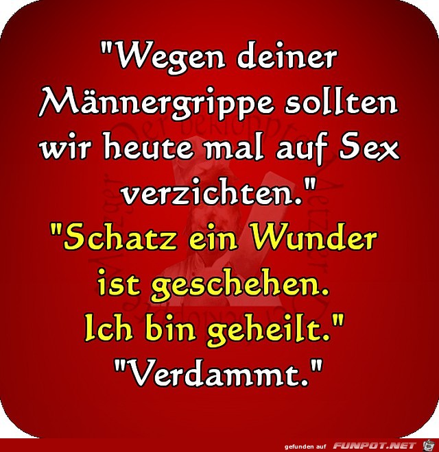 Kein Sex bei einer Maennergrippe Kein Sex bei einer Maennergrippe