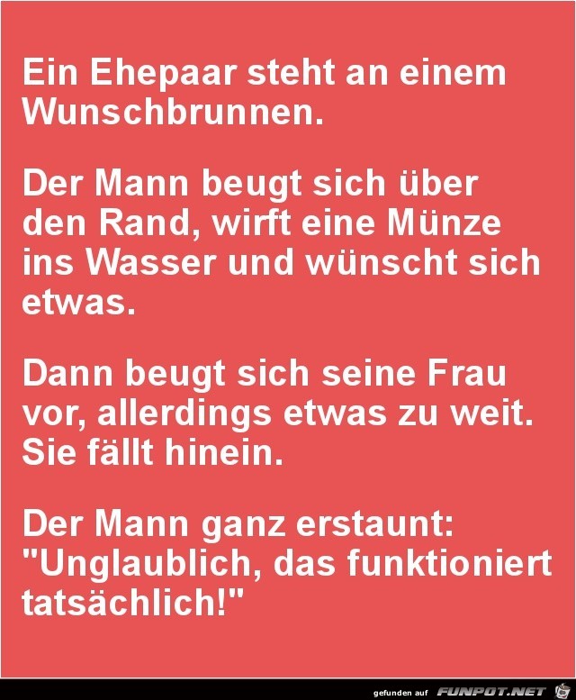 der Wunschbrunnen.... der Wunschbrunnen....