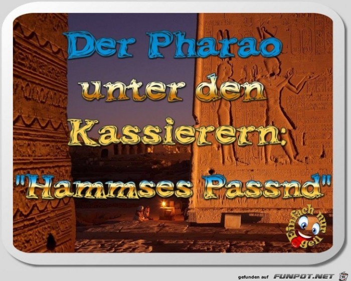 Der Pharao