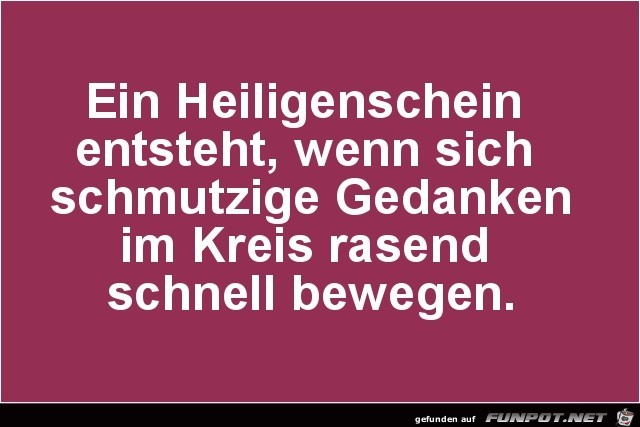 ein Heiligenschein....... ein Heiligenschein.......