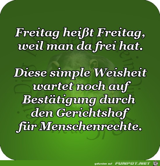 Freitag heisst Freitag Freitag heisst Freitag