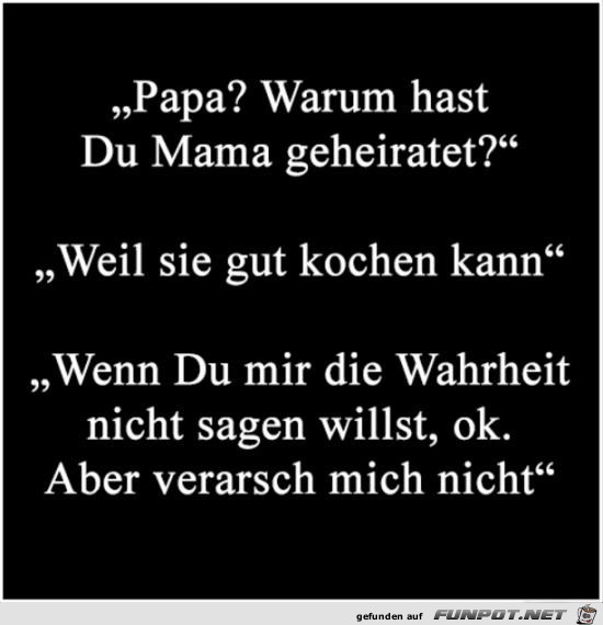 Papa, warum hast du........ Papa, warum hast du........
