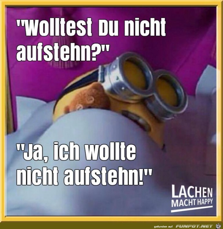 Wolltest du nicht aufstehen