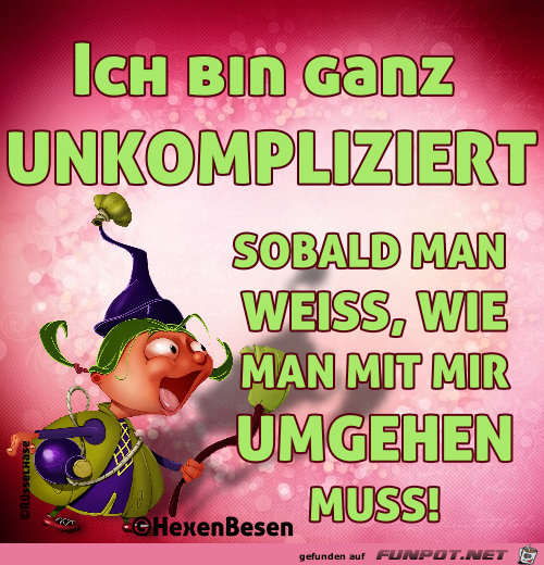 Bin ganz unkompliziert