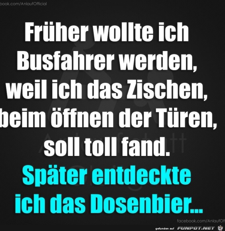 Frueher wollte ich Busfahrer werden Frueher wollte ich Busfahrer werden