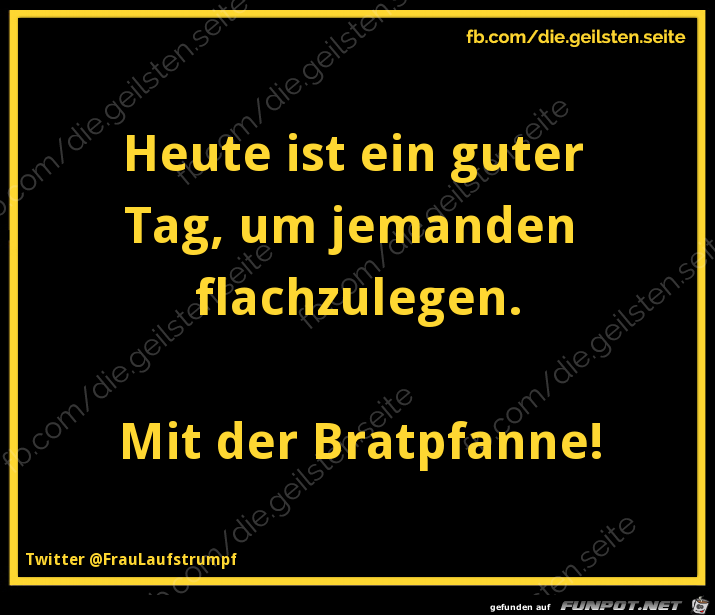 Heute ist ein guter Tag Heute ist ein guter Tag