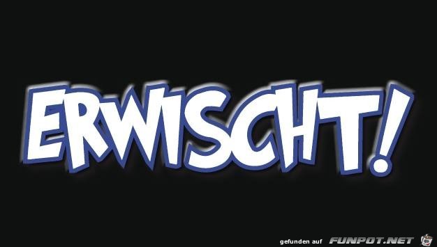 Erwischt