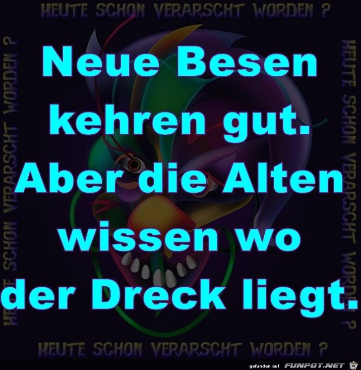Neue Besen kehren gut Neue Besen kehren gut