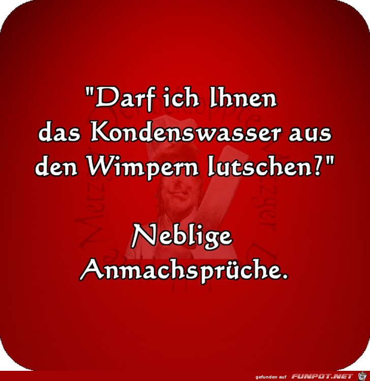 Anmachspruch Anmachspruch