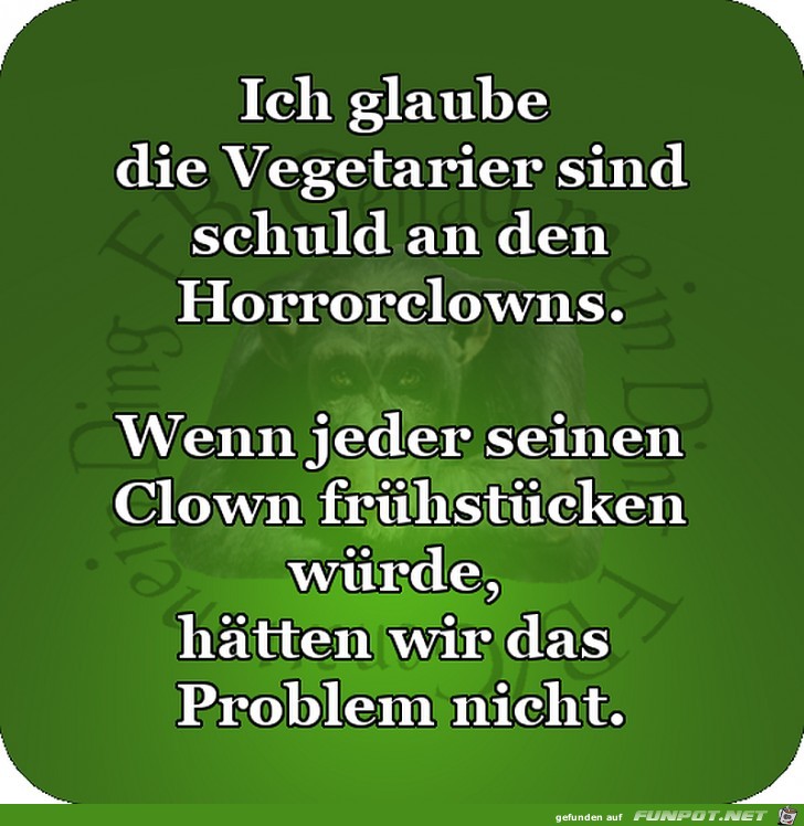 Vegetarier sind Schuld