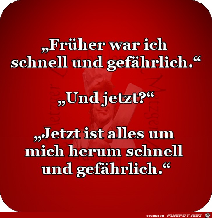 Frueher war ich schnell Frueher war ich schnell