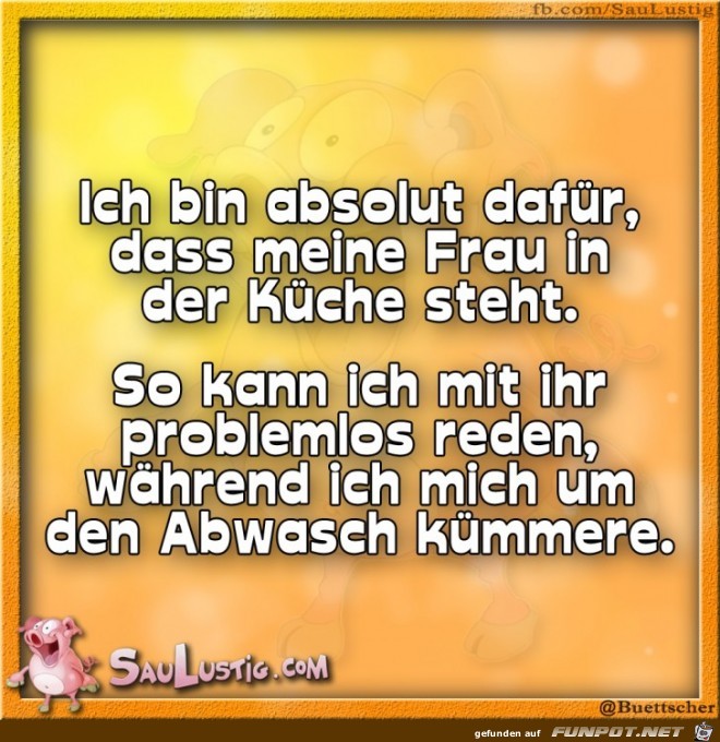 Ich-bin-dafuer-dass-meine-Frau-in-der-Kueche-steht Ich-bin-dafuer-dass-meine-Frau-in-der-Kueche-steht