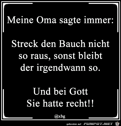 Meine Oma sagte immer Meine Oma sagte immer