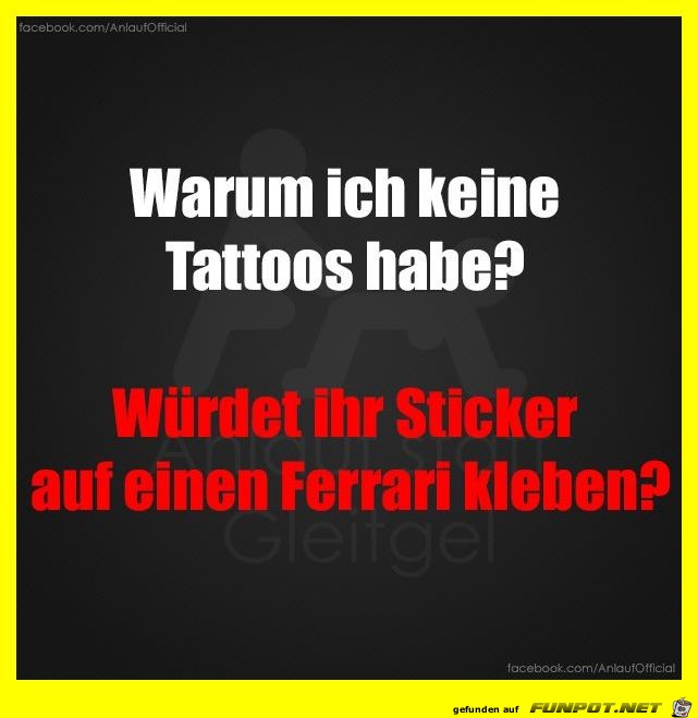 Warum ich keine Tatoos habe