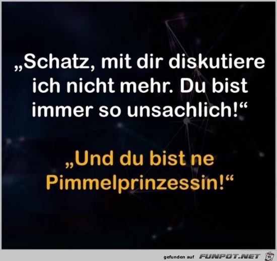 du bist so unsachlich...