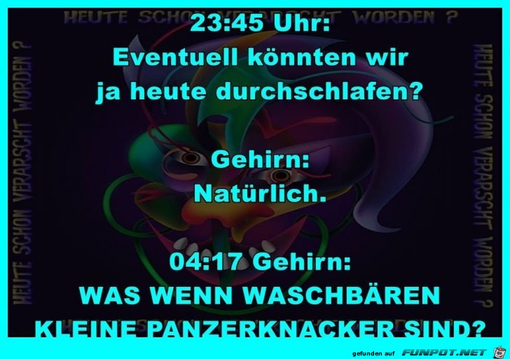 Wenn das Gehirn versucht durchschlafen Wenn das Gehirn versucht durchschlafen