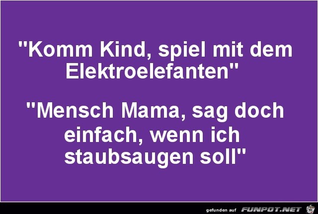 wenn einen die Mama austricksen will wenn einen die Mama austricksen will