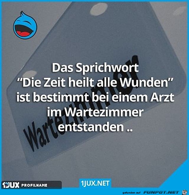 Die Zeit heilt alle Wunden Die Zeit heilt alle Wunden