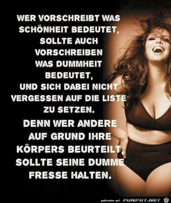 wer vorschreibt, was Schönheit bedeutet...... wer vorschreibt, was Schönheit bedeutet......