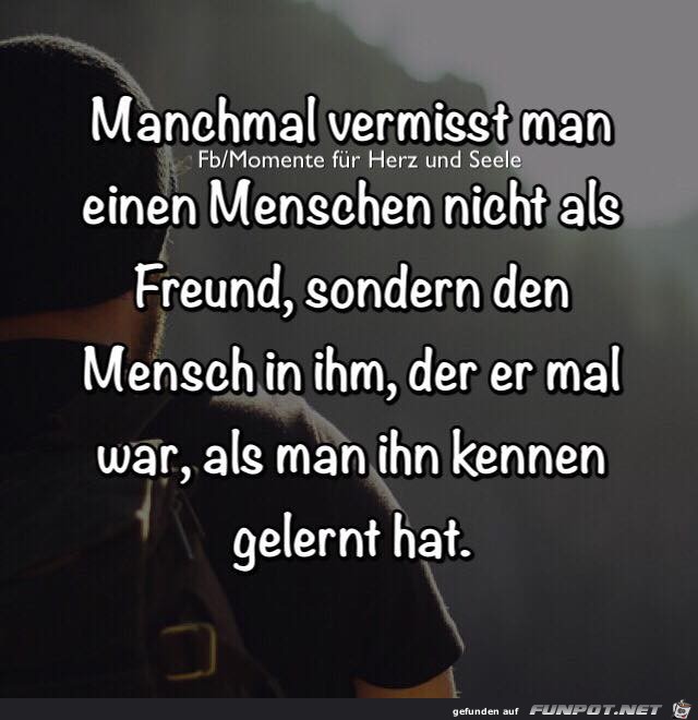 Manchmal vermisst man