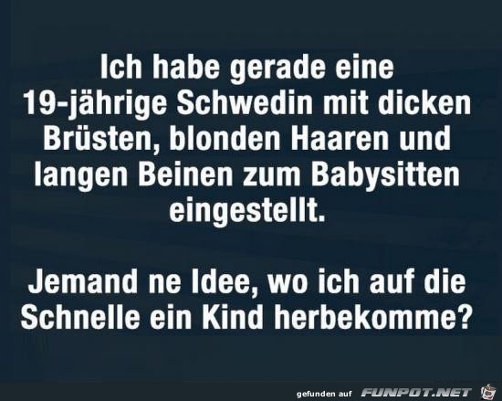 wo bekomme ich nur das Kind her? wo bekomme ich nur das Kind her?