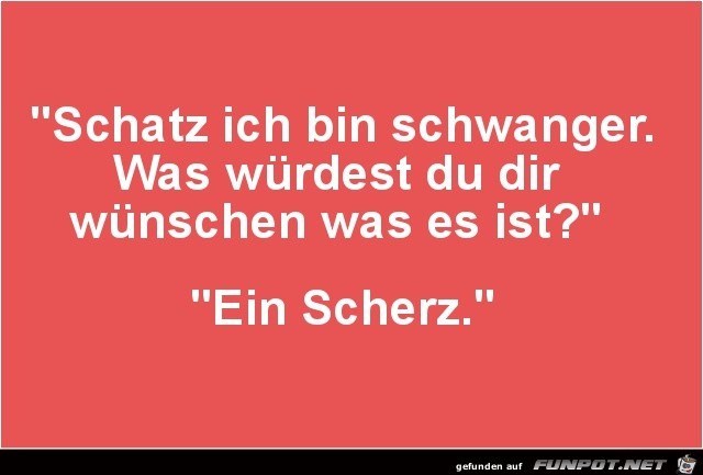 ein Scherz....