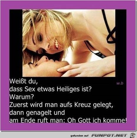 Sex .. etwas Heiliges......