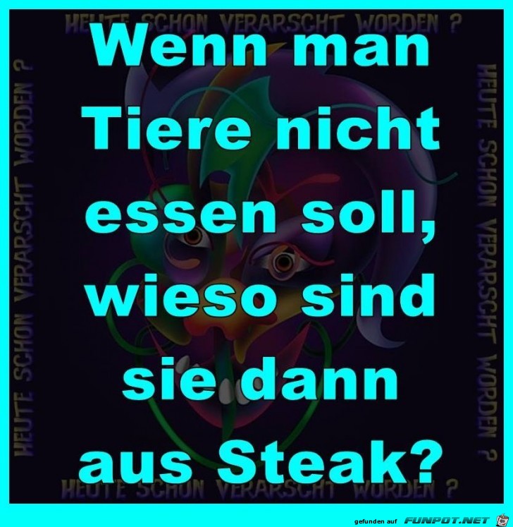 Tiere soll man nicht essen Tiere soll man nicht essen