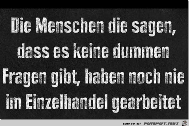 die Menschen die sagen.......