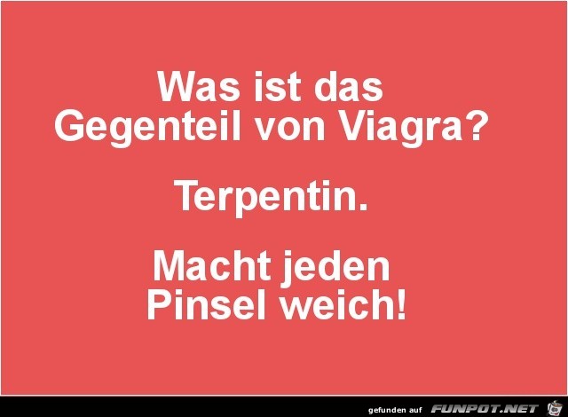 was ist das Gegenteil von Viagra?....