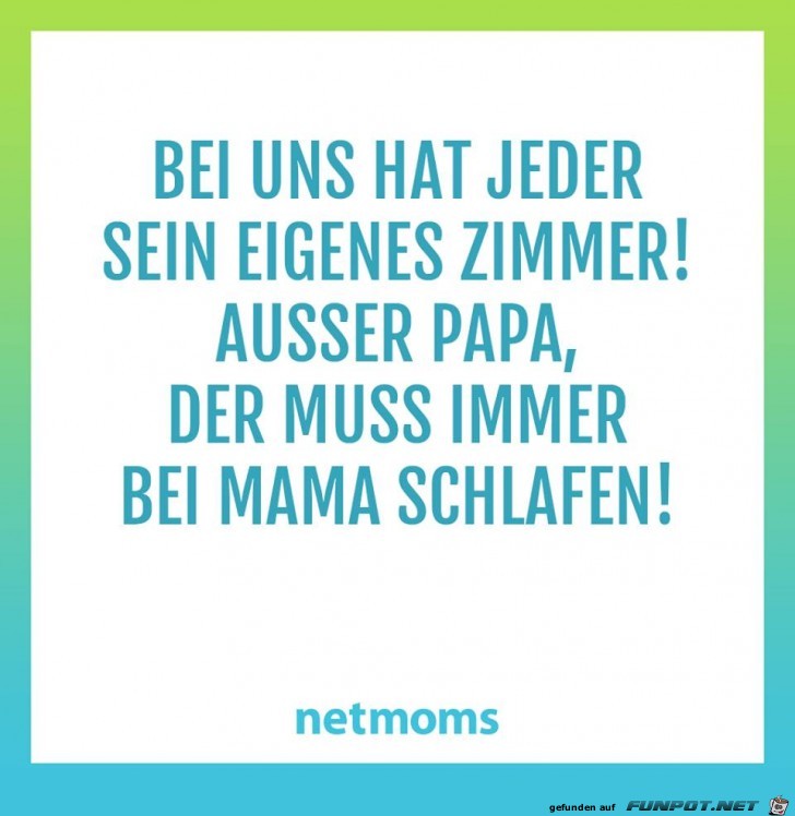 Bei uns hat jeder sein eigenes Zimmer