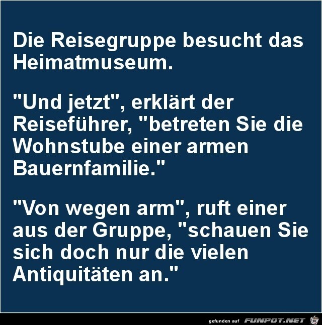 die Reisegruppe besucht das Heimatmuseum.....