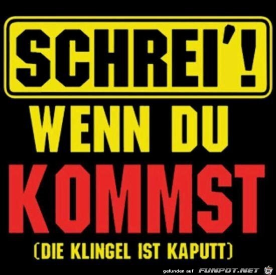 schrei wenn du kommst...... schrei wenn du kommst......