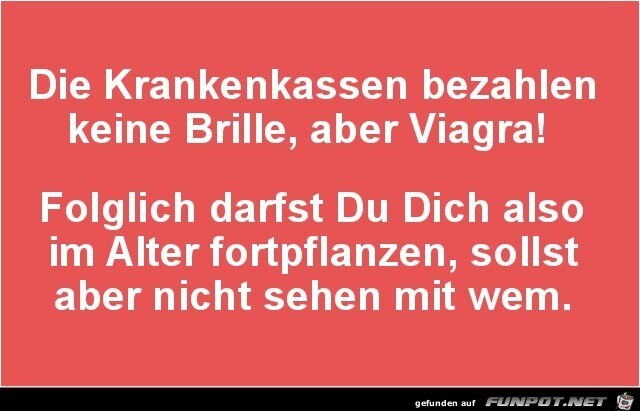 die Krankenkassen bezahlen......