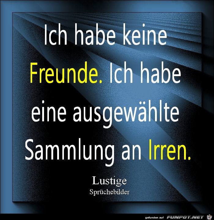 Habe keine Freunde Habe keine Freunde