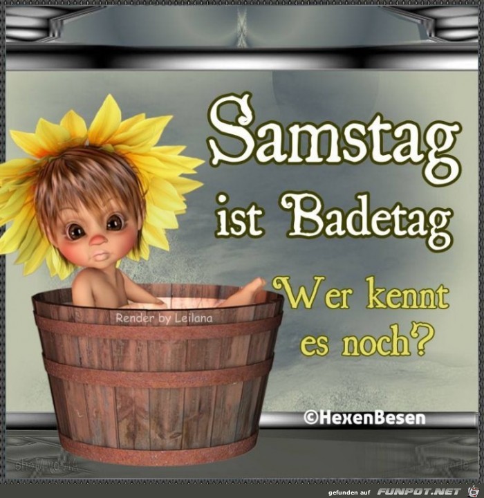 Samstag ist Badetag