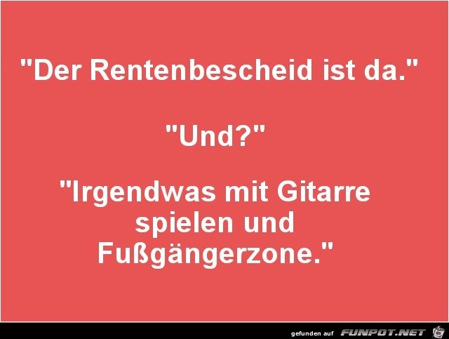 der Rentenbescheid ist da..... der Rentenbescheid ist da.....