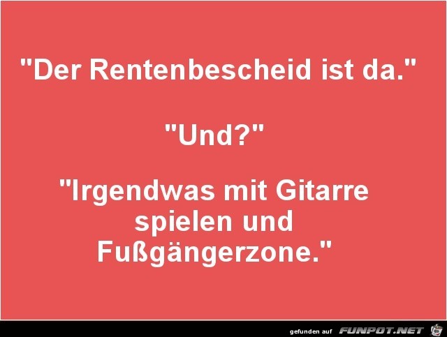 der Rentenbescheid ist da.....