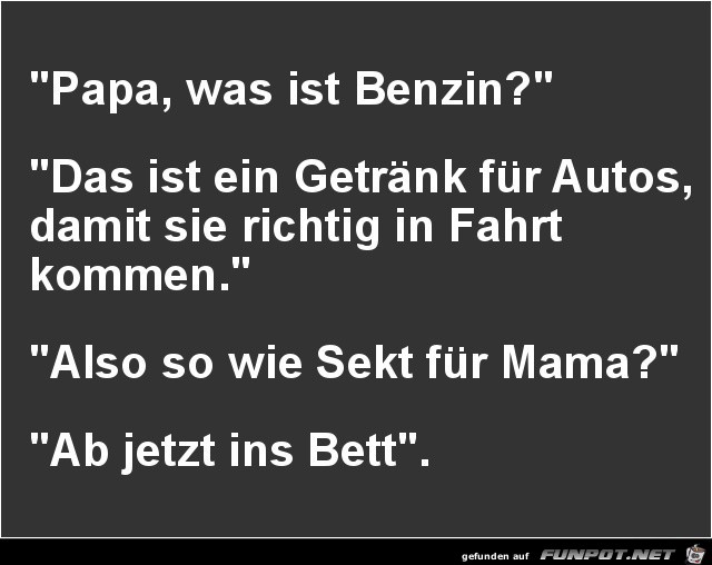 Papa, was ist Benzin?....