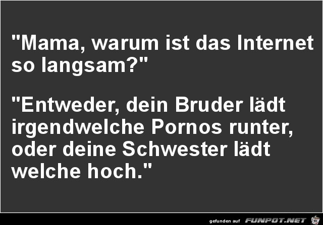 internet ist zu langsam..... internet ist zu langsam.....