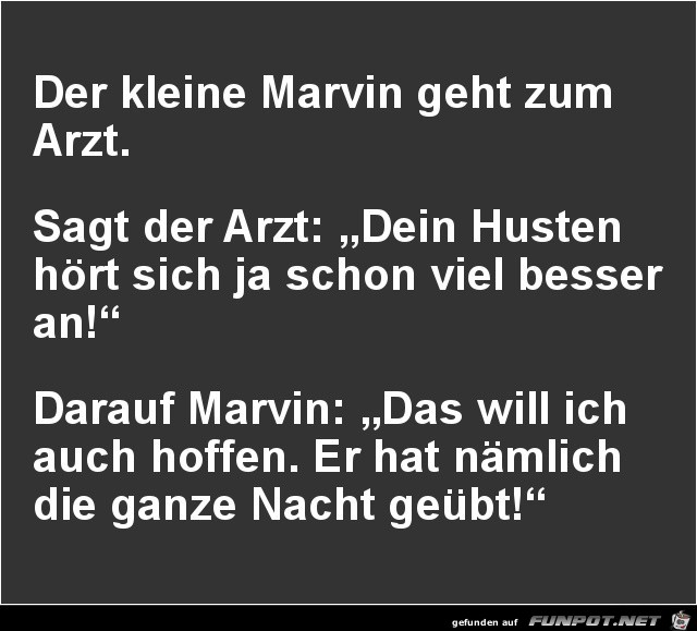 der kleine Marvin beim Arzt.....