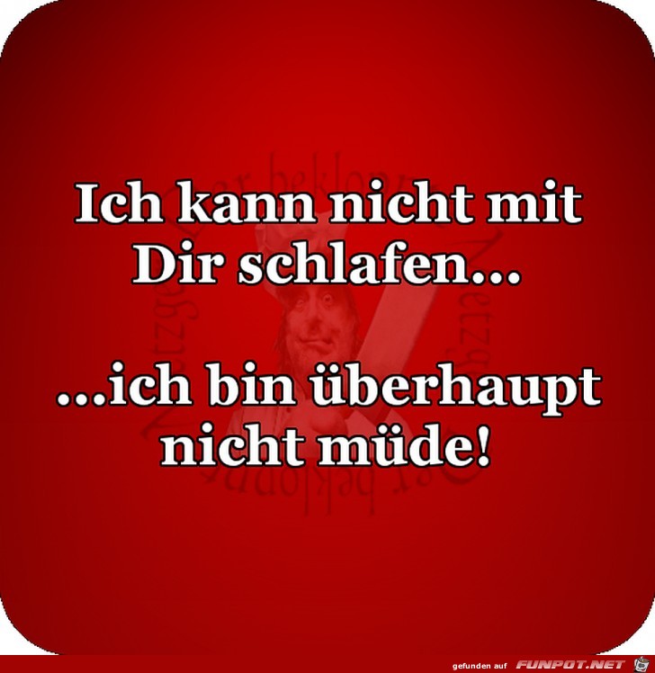 Ich kann nicht mit dir schllafen Ich kann nicht mit dir schllafen